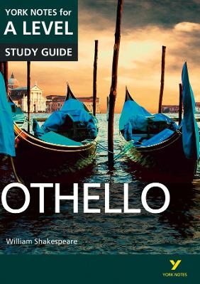 Othello: York Notes for A-level everything you need to catch up, study and prepare for and 2023 and 2024 exams and assessments - Rebecca Warren, William Shakespeare