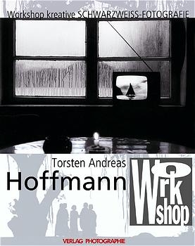 Workshop kreative Schwarzweiss-Fotografie - Torsten A Hoffmann