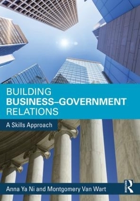 Building Business-Government Relations - Anna Ya Ni, Montgomery Van Wart