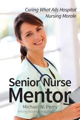Senior Nurse Mentor - Michael W Perry
