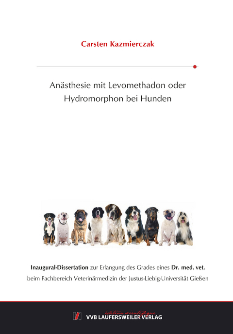 Anästhesie mit Levomethadon oder Hydromorphon bei Hunden - Carsten Kazmierczak