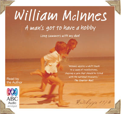 A Man's Got to Have A Hobby: - William McInnes