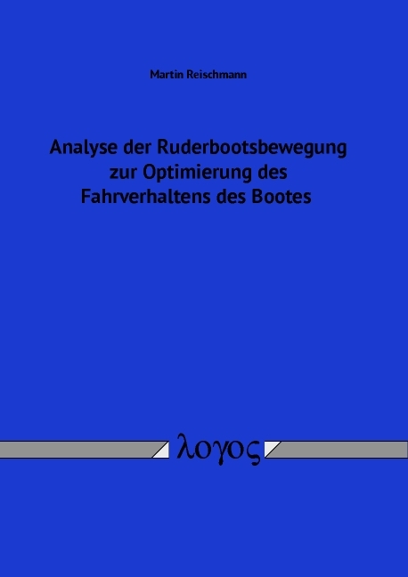 Analyse der Ruderbootsbewegung zur Optimierung des Fahrverhaltens des Bootes - Martin Reischmann