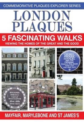 London Plaques - 5 Fascinating Walks - Douglas J. Eaton