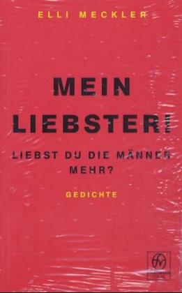 Mein Liebster! Liebst du die Männer mehr? - Elli Meckler