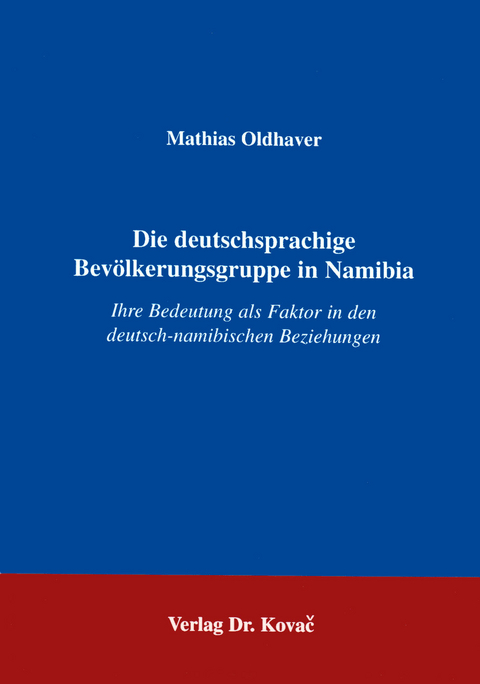 Die deutschsprachige Bevölkerungsgruppe in Namibia - Mathias Oldhaver