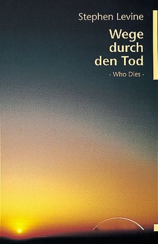 Wege durch den Tod - Stephen Levine