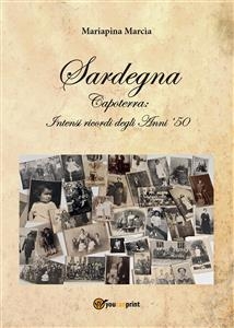 Sardegna - Capoterra: intensi ricordi degli anni '50 - Mariapina Marcia