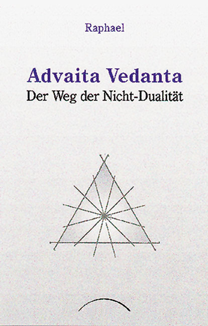 Advaita Vedanta - der Weg der Nicht-Dualität - Traute Bihari