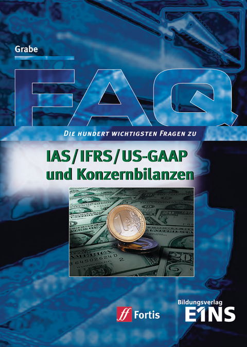 FAQ Betriebswirtschaft / FAQ IAS / IFRS / US-GAAP und Konzernbilanzen - Jürgen Grabe