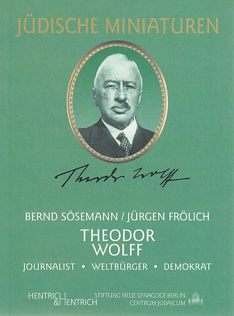 Theodor Wolff - Bernd Sösemann, Jürgen Frölich