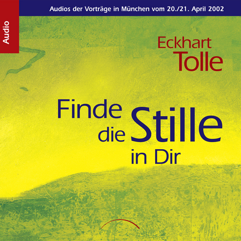 Finde die Stille in Dir - Eckhart Tolle