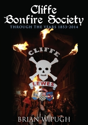 Cliffe Bonfire Society Through the Years - Brian W. Pugh