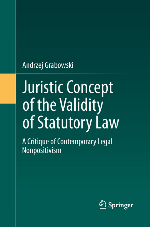 Juristic Concept of the Validity of Statutory Law - Andrzej Grabowski