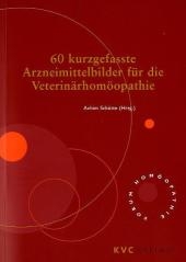 60 kurzgefasste Arzneimittelbilder für die Veterinärhomöopathie - 