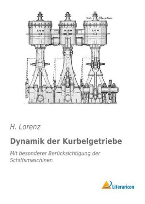 Dynamik der Kurbelgetriebe - H. Lorenz