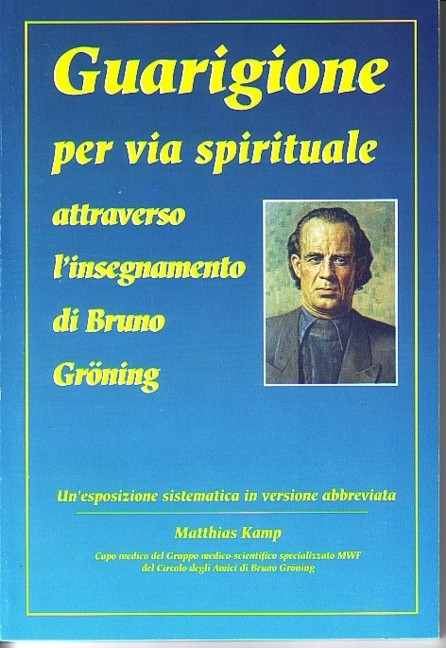Heilung auf geistigem Weg durch die Lehre Bruno Grönings - Matthias Kamp Dr.