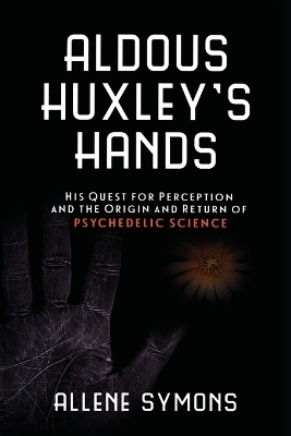Aldous Huxley's Hands - Allene Symons