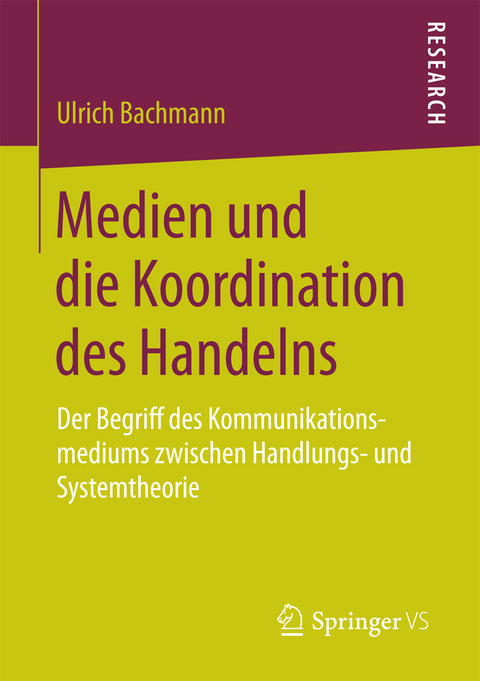 Medien und die Koordination des Handelns - Ulrich Bachmann