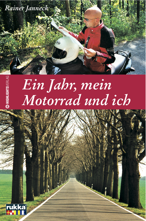 Ein Jahr, mein Motorrad und ich - Rainer Janneck