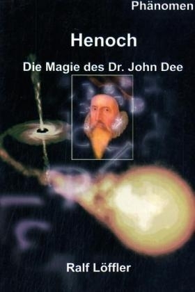 Henoch - Die Magie des Dr. John Dee - Ralf Löffler