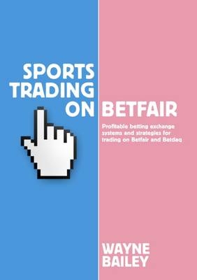 Sports Trading on Betfair - Wayne Bailey