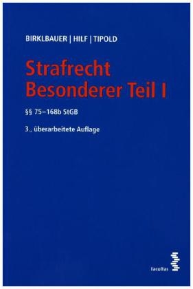 Strafrecht Besonderer Teil I - Alois Birklbauer, Marianne Hilf, Alexander Tipold