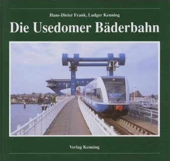 Die Usedomer Bäderbahn - Hans D Frank, Ludger Kenning