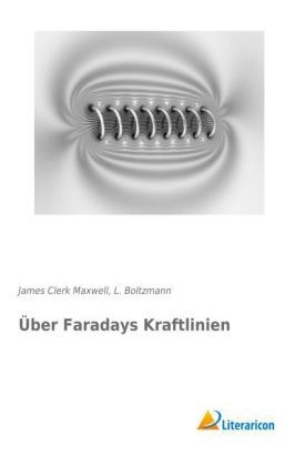 Über Faradays Kraftlinien - James Clerk Maxwell