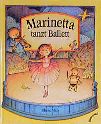 Marinetta tanzt Ballett - Elaine Mills