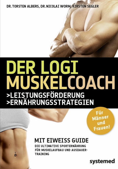 Der LOGI-Muskelcoach - Torsten Albers  Dr., Nicolai Worm  Dr., Kirsten Segler