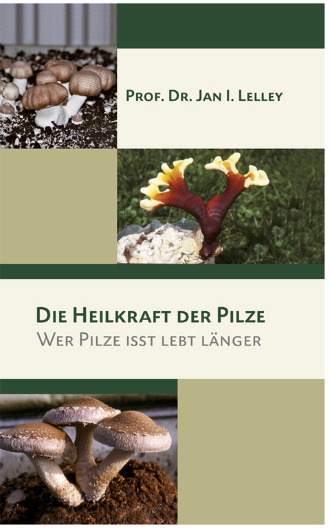 Die Heilkraft der Pilze - Jan I Lelley