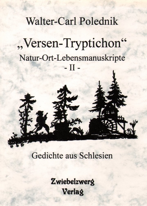 "Versen-Tryptichon" - Natur-Ort-Lebensmanuskripte - II - - Walter C Polednik