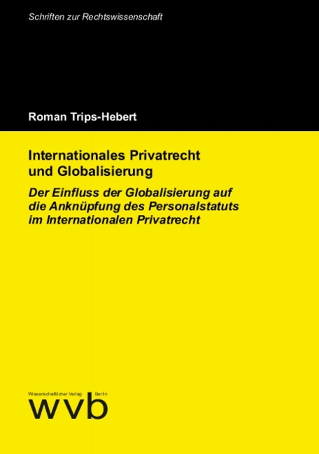 Internationales Privatrecht und Globalisierung - Roman Trips-Hebert