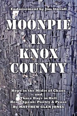 Moonpie in Knox County - Matthew Glen Jones