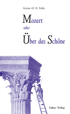 Mozart oder Über das Schöne - Gustav H Falke