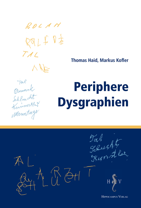 Periphere Dysgraphien - Thomas Haid, Markus Kofler