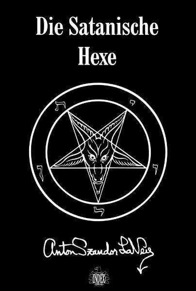 Die Satanische Hexe - Anton S Lavey