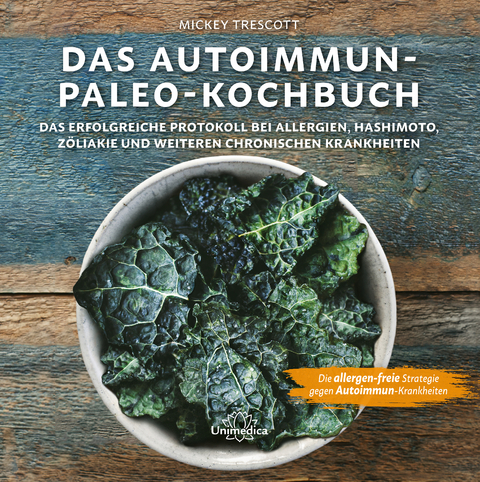 Das Autoimmun-Paleo-Kochbuch - Mickey Trescott
