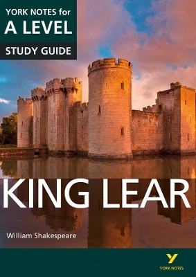 King Lear: York Notes for A-level everything you need to catch up, study and prepare for and 2023 and 2024 exams and assessments - Rebecca Warren, William Shakespeare, Michael Sherborne