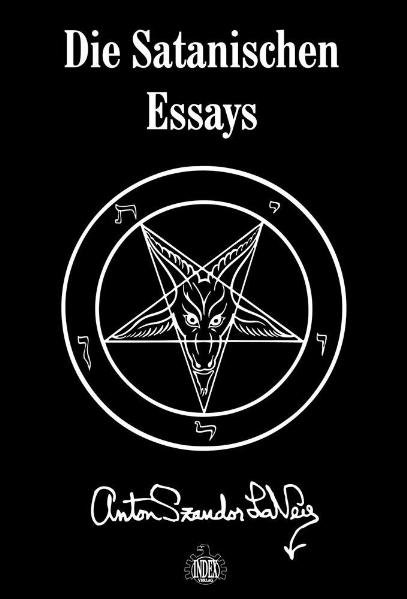 Die Satanischen Essays - Anton S Lavey
