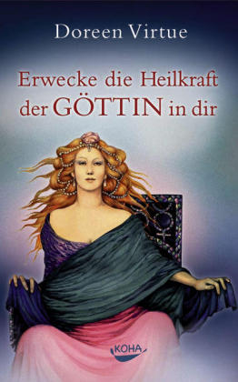 Erwecke die Heilkraft der Göttin in dir - Doreen Virtue