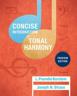 Concise Introduction to Tonal Harmony: Preview Edition - L Poundie Burstein, Professor of Music Joseph N Straus