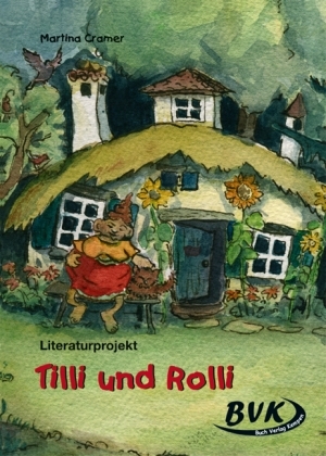 Literaturprojekt zu "Tilli und Rolli" - Martina Cramer