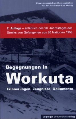 Begegnungen in Workuta - Jan Foitzik