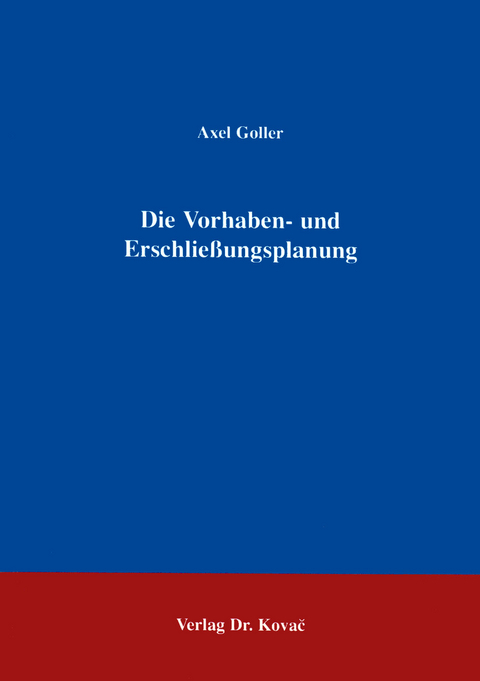 Die Vorhaben- und Erschliessungsplanung - Axel Goller