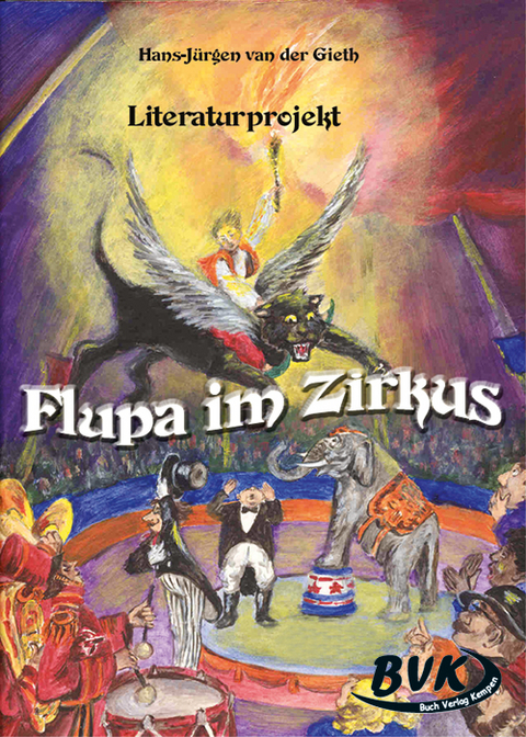 Literaturprojekt Flupa im Zirkus - Hans J van der Gieth