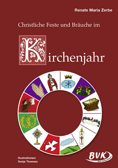 Christliche Feste und Bräuche im Kirchenjahr - Renate Maria Zerbe