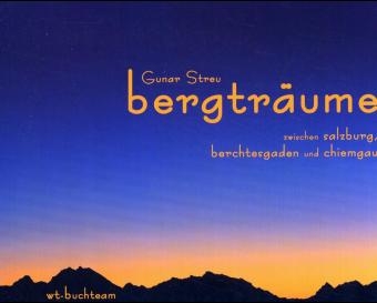 Bergträume - Gunar Streu