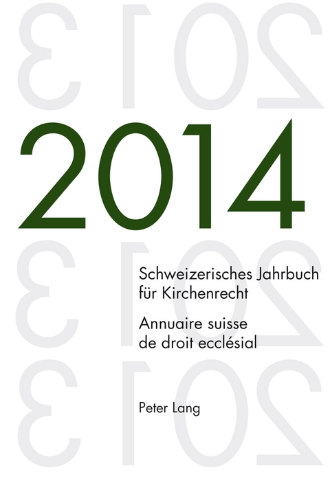 Schweizerisches Jahrbuch für Kirchenrecht. Bd. 19 (2014) / Annuaire suisse de droit ecclésial. Vol. 19 (2014) - 